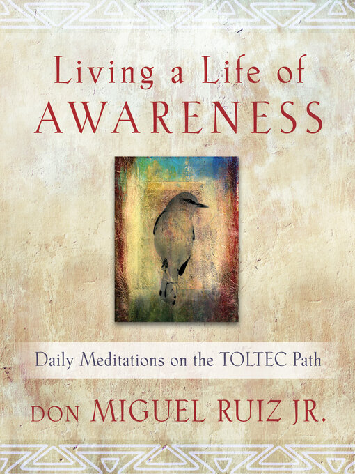 Title details for Living a Life of Awareness by don Miguel Ruiz - Available